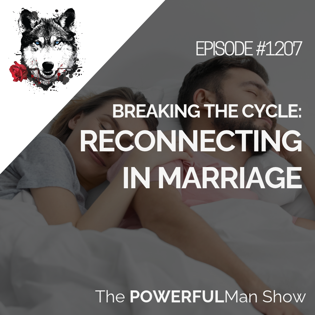Breaking the Cycle: Reconnecting in Marriage