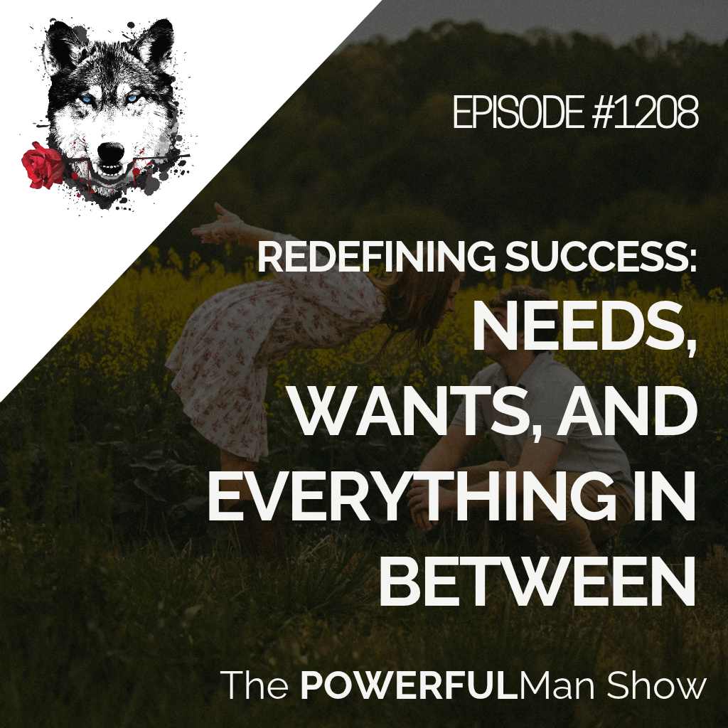 Redefining Success: Needs, Wants, and Everything In Between
