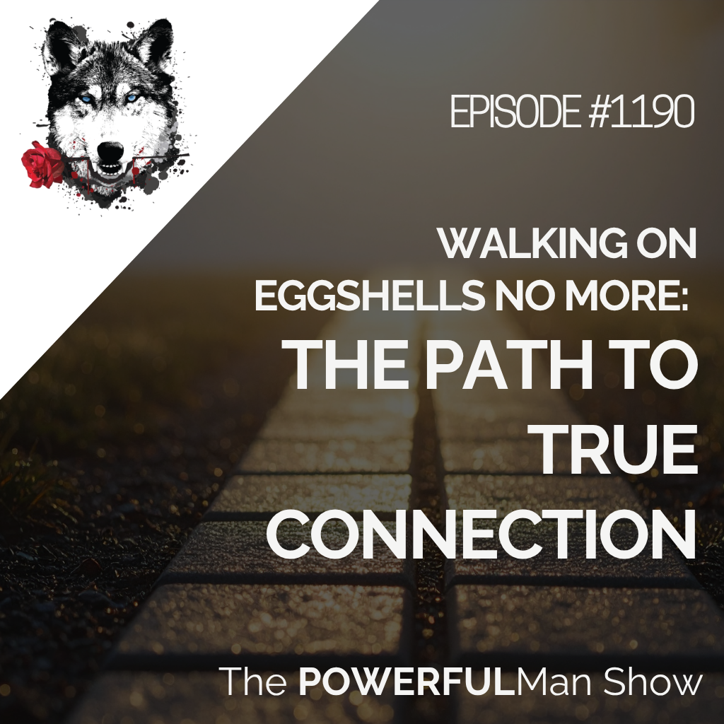 Walking on Eggshells No More: The Path to True Connection