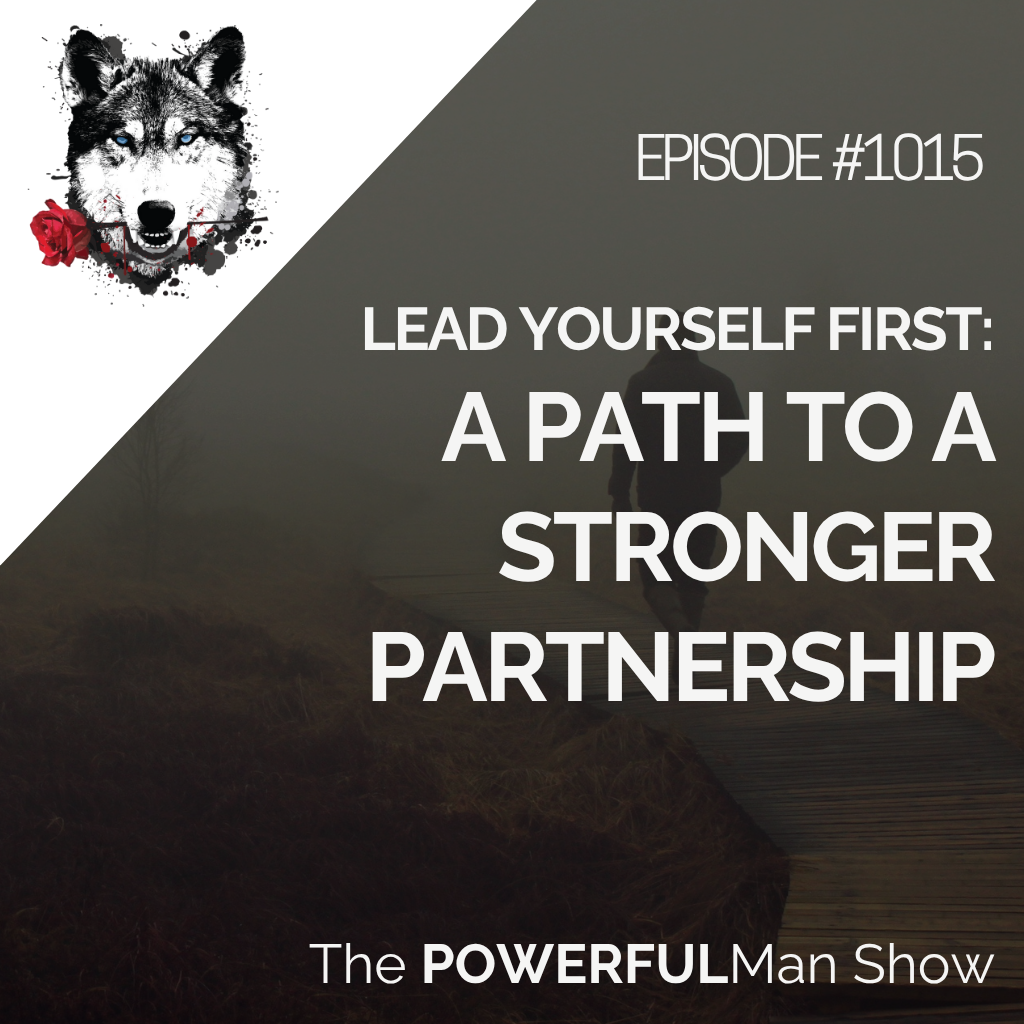 Lead Yourself First: A Path to a Stronger Partnership