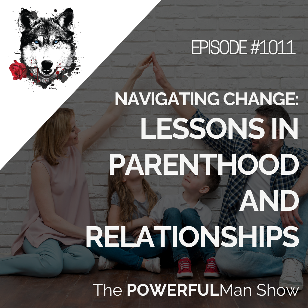 Navigating Change: Lessons in Parenthood and Relationships