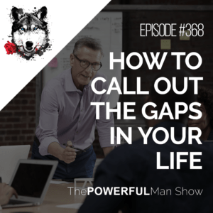 How To Call Out The Gaps In Your Life