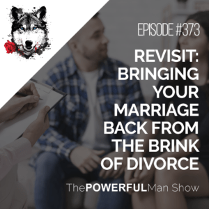 Revisit: Bringing Your Marriage Back From the Brink of Divorce