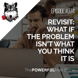 Revisit: What If The Problem Isn't What You Think It Is?