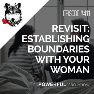 Revisit: Establishing Boundaries With Your Woman