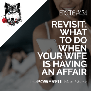 Revisit: What To Do When Your Wife Is Having An Affair