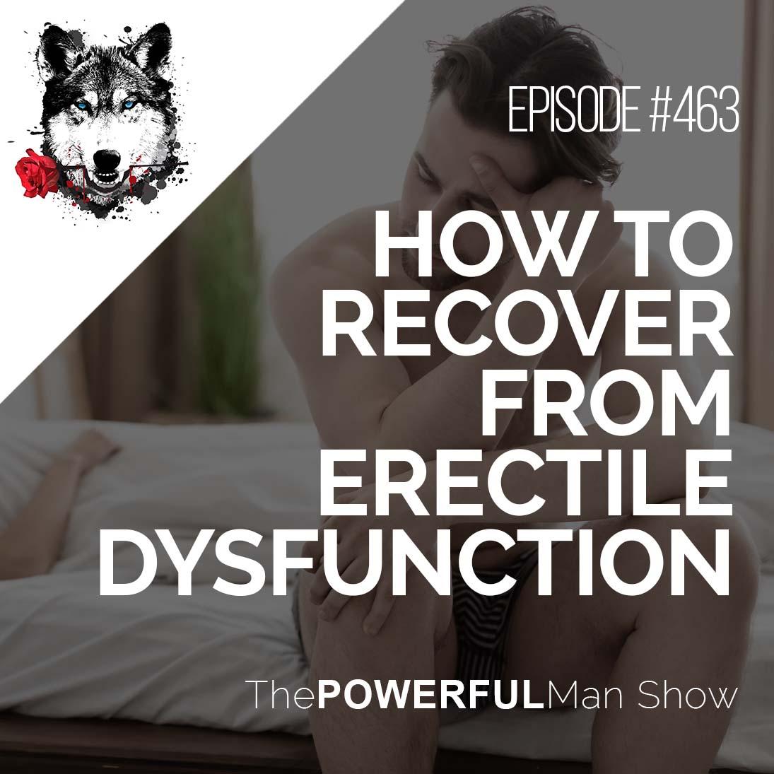 How To Recover From Erectile Dysfunction The Powerful Man