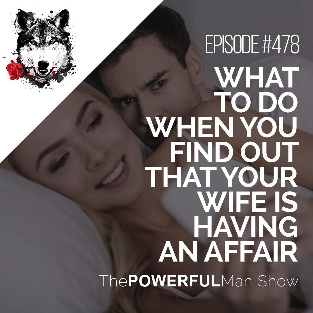 What To Do When You Find Out That Your Wife Is Having An Affair