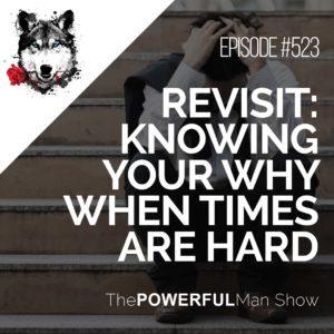 Revisit: Knowing Your Why When Times Are Hard