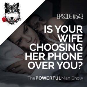 Is Your Wife Choosing Her Phone Over You?