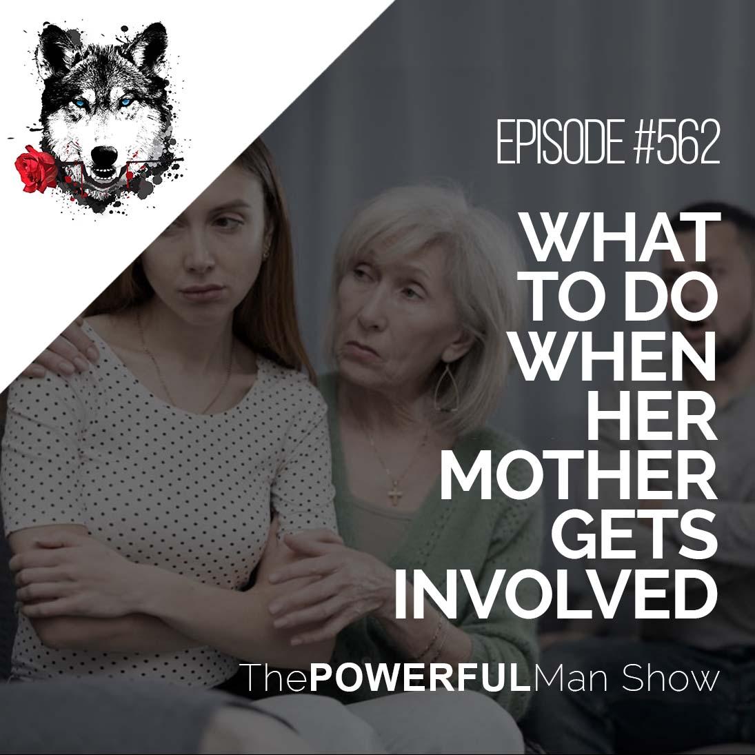 what-to-do-when-her-mother-gets-involved-the-powerful-man