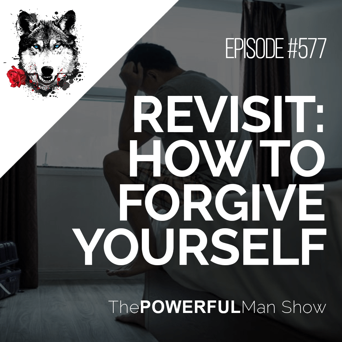 Revisit How To Forgive Yourself The Powerful Man 4756