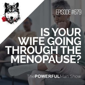 Is Your Wife Going Through The Menopause?