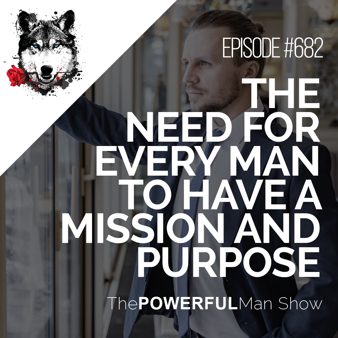 The Need For Every Man To Have A Mission And Purpose