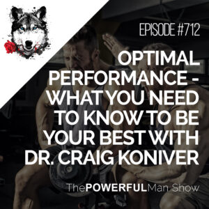 Optimal Performance - What You Need To Know To Be Your Best With Dr. Craig Koniver