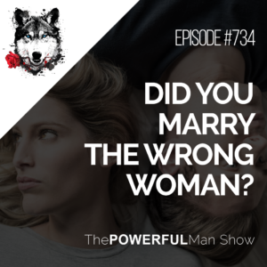 Did You Marry The Wrong Woman?